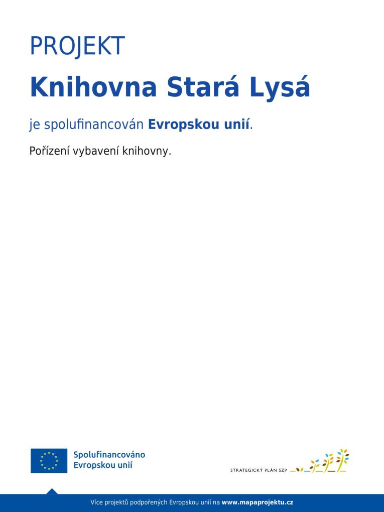 PROJEKT Knihovna Stará Lysá je spolufinancován Evropskou unií. Pořízení vybavení knihovny.